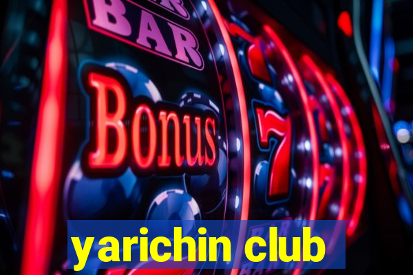 yarichin club